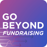 Go Beyond Fundraising The Podcast for Nonprofits