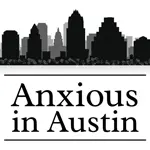 The Anxious In Austin's Podcast