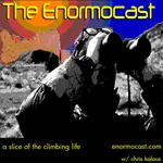 The Enormocast - A Climbing Podcast