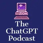 The ChatGPT Podcast