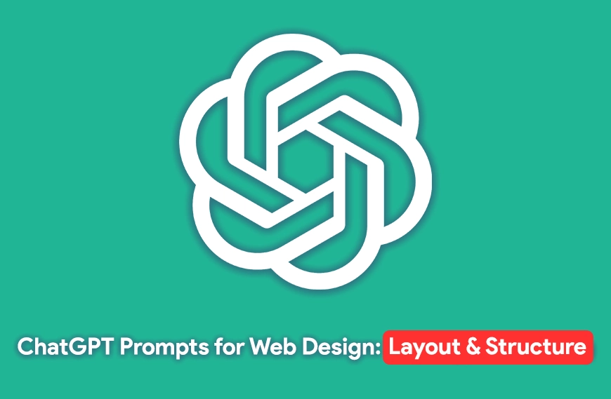 ChatGPT Prompts for Web Design: Layout & Structure