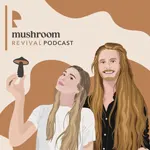 Mushroom Revival Podcast
